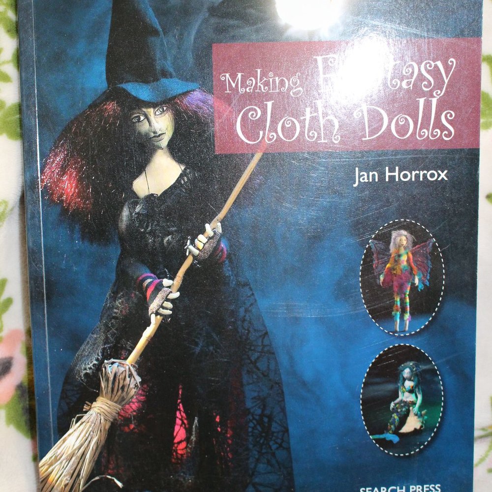 Making Fantasy Cloth Dolls by Jan Horrox 2015 New Book